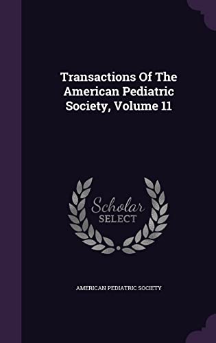 9781354932810: Transactions Of The American Pediatric Society, Volume 11