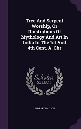 9781354933138: Tree And Serpent Worship, Or Illustrations Of Mythology And Art In India In The 1st And 4th Cent. A. Chr