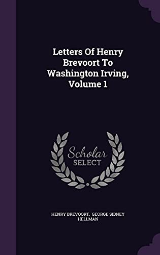 9781354935903: Letters Of Henry Brevoort To Washington Irving, Volume 1