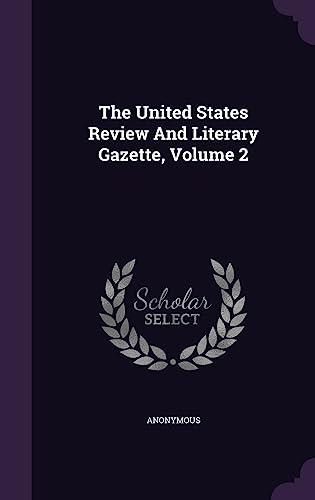 9781354937983: The United States Review And Literary Gazette, Volume 2
