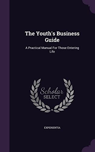 9781354942192: The Youth's Business Guide: A Practical Manual For Those Entering Life
