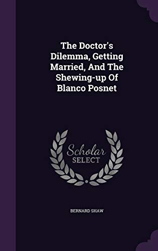 9781354952603: The Doctor's Dilemma, Getting Married, And The Shewing-up Of Blanco Posnet