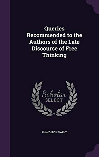 9781354979600: Queries Recommended to the Authors of the Late Discourse of Free Thinking