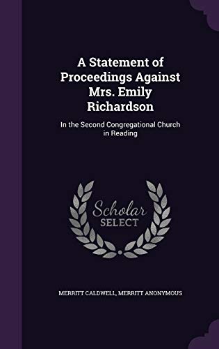 9781354981085: A Statement of Proceedings Against Mrs. Emily Richardson: In the Second Congregational Church in Reading