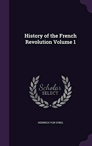 Stock image for History of the French Revolution Volume 1 for sale by Lucky's Textbooks
