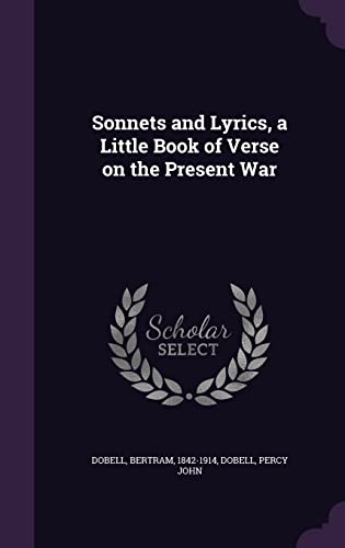 9781355014188: Sonnets and Lyrics, a Little Book of Verse on the Present War