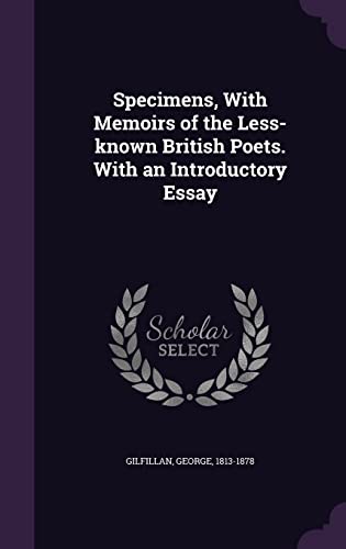 9781355014324: Specimens, With Memoirs of the Less-known British Poets. With an Introductory Essay