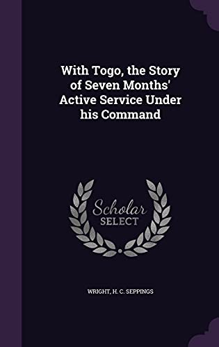 9781355014799: With Togo, the Story of Seven Months' Active Service Under his Command
