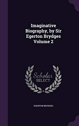 9781355022152: Imaginative Biography, by Sir Egerton Brydges Volume 2