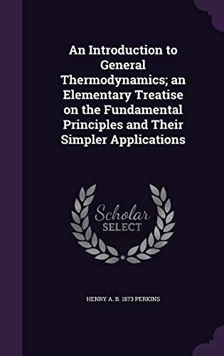 9781355032427: An Introduction to General Thermodynamics; an Elementary Treatise on the Fundamental Principles and Their Simpler Applications