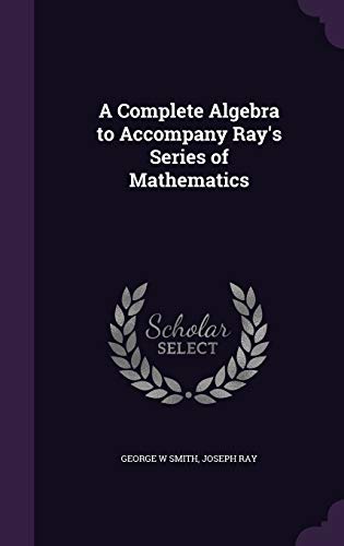 9781355039198: A Complete Algebra to Accompany Ray's Series of Mathematics