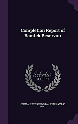 9781355045298: Completion Report of Ramtek Reservoir