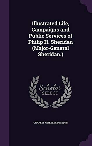 9781355062387: Illustrated Life, Campaigns and Public Services of Philip H. Sheridan (Major-General Sheridan.)
