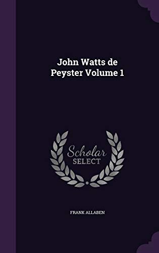 John Watts de Peyster Volume 1 (Hardback) - Frank Allaben