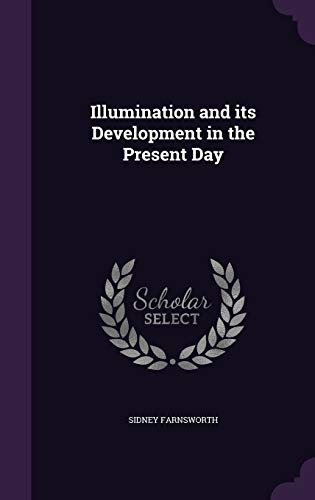 Stock image for Illumination and its Development in the Present Day for sale by Lucky's Textbooks