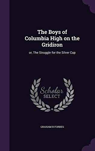 9781355075325: The Boys of Columbia High on the Gridiron: or, The Struggle for the Silver Cup