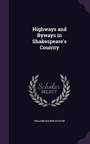 9781355140115: Highways and Byways in Shakespeare's Country