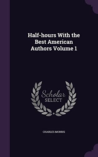 9781355142850: Half-hours With the Best American Authors Volume 1