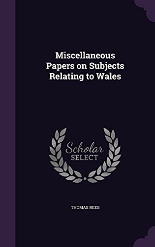 9781355143260: Miscellaneous Papers on Subjects Relating to Wales
