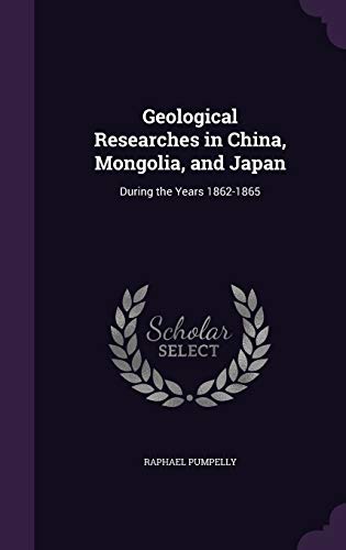 9781355171621: Geological Researches in China, Mongolia, and Japan: During the Years 1862-1865