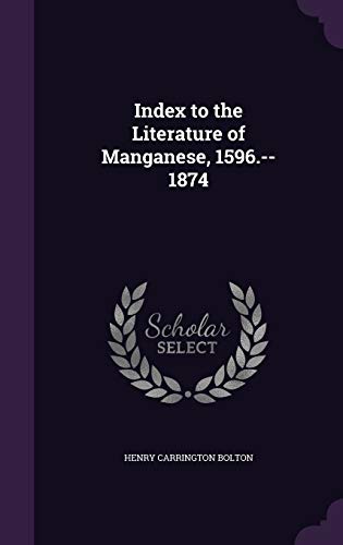 9781355201328: Index to the Literature of Manganese, 1596.--1874