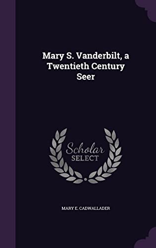 9781355214588: Mary S. Vanderbilt, a Twentieth Century Seer