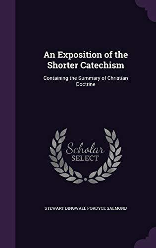 9781355229810: An Exposition of the Shorter Catechism: Containing the Summary of Christian Doctrine