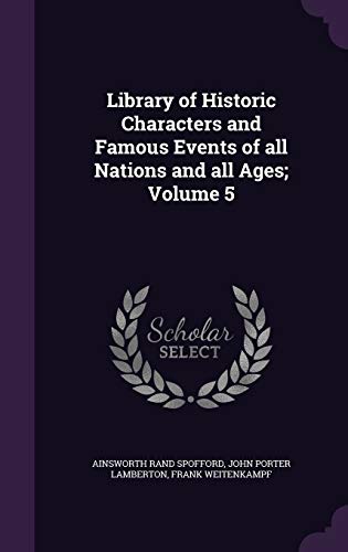 9781355254621: Library of Historic Characters and Famous Events of all Nations and all Ages; Volume 5