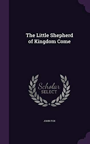 The Little Shepherd of Kingdom Come (Hardback) - John Fox