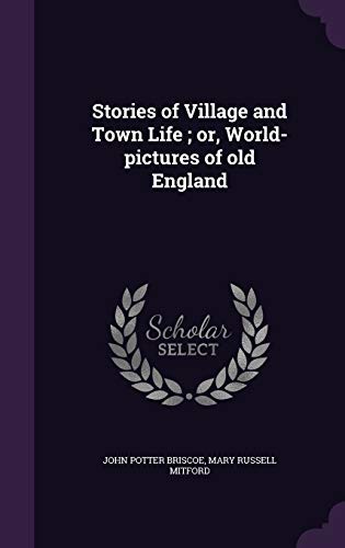 9781355267430: Stories of Village and Town Life ; or, World-pictures of old England
