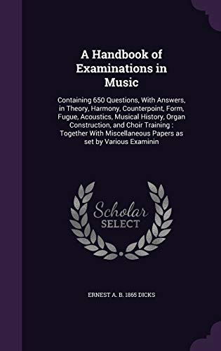 9781355276487: A Handbook of Examinations in Music: Containing 650 Questions, With Answers, in Theory, Harmony, Counterpoint, Form, Fugue, Acoustics, Musical ... Papers as set by Various Examinin