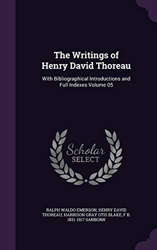 9781355282013: The Writings of Henry David Thoreau: With Bibliographical Introductions and Full Indexes Volume 05