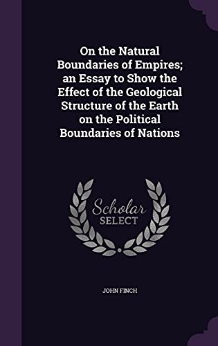 9781355285311: On the Natural Boundaries of Empires; an Essay to Show the Effect of the Geological Structure of the Earth on the Political Boundaries of Nations
