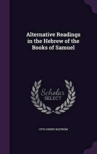 Alternative Readings in the Hebrew of the Books of Samuel (Hardback) - Otto Henry Bostrom