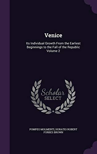 9781355299172: Venice: Its Individual Growth From the Earliest Beginnings to the Fall of the Republic Volume 2