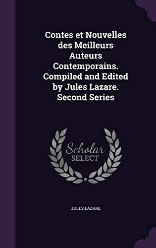 9781355313182: Contes et Nouvelles des Meilleurs Auteurs Contemporains. Compiled and Edited by Jules Lazare. Second Series
