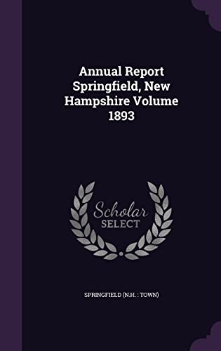 9781355432036: Annual Report Springfield, New Hampshire Volume 1893