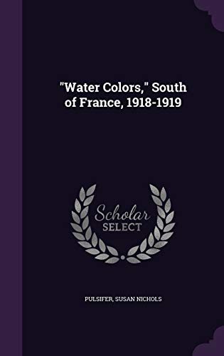 9781355449430: "Water Colors," South of France, 1918-1919