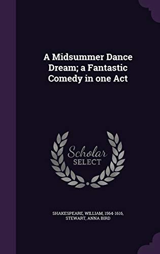 9781355453710: A Midsummer Dance Dream; a Fantastic Comedy in one Act