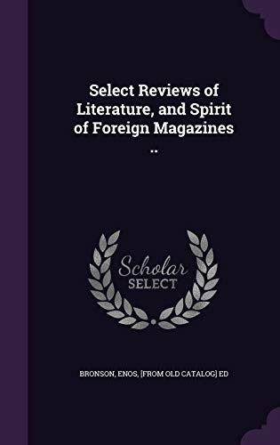 9781355484165: Select Reviews of Literature, and Spirit of Foreign Magazines ..
