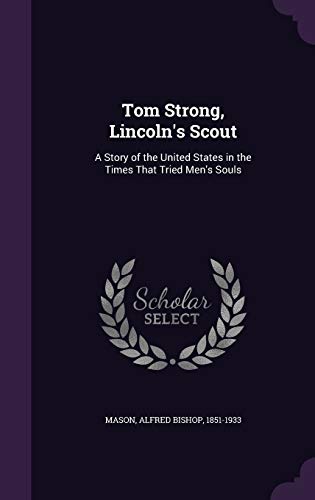 9781355486893: Tom Strong, Lincoln's Scout: A Story of the United States in the Times That Tried Men's Souls