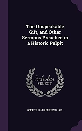 9781355537120: The Unspeakable Gift, and Other Sermons Preached in a Historic Pulpit