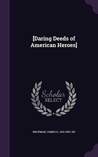 9781355542896: [Daring Deeds of American Heroes]