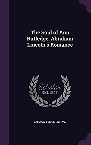 9781355556718: The Soul of Ann Rutledge, Abraham Lincoln's Romance