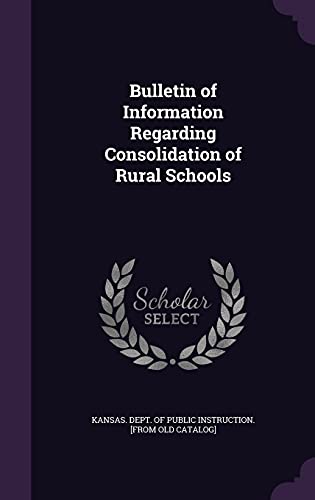 Imagen de archivo de Bulletin of Information Regarding Consolidation of Rural Schools a la venta por Majestic Books