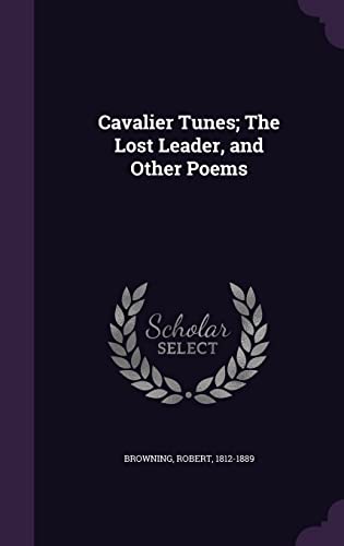 9781355582809: Cavalier Tunes; The Lost Leader, and Other Poems