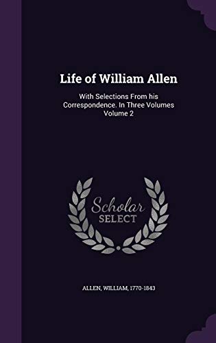 9781355586104: Life of William Allen: With Selections From his Correspondence. In Three Volumes Volume 2