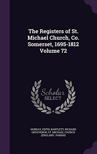 9781355590262: The Registers of St. Michael Church, Co. Somerset, 1695-1812 Volume 72