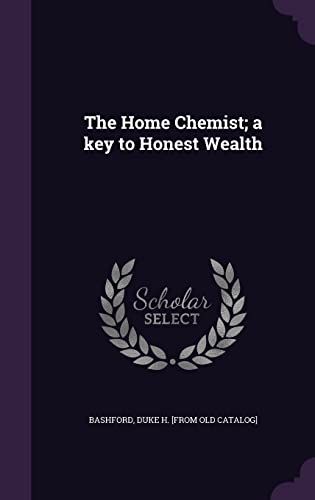 9781355593218: The Home Chemist; a key to Honest Wealth