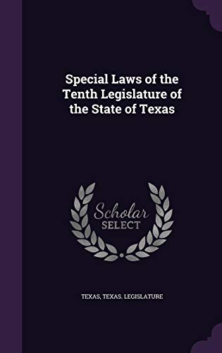 9781355610861: Special Laws of the Tenth Legislature of the State of Texas